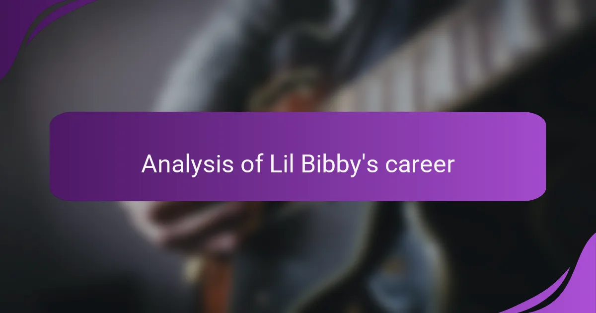 Analysis of Lil Bibby's career