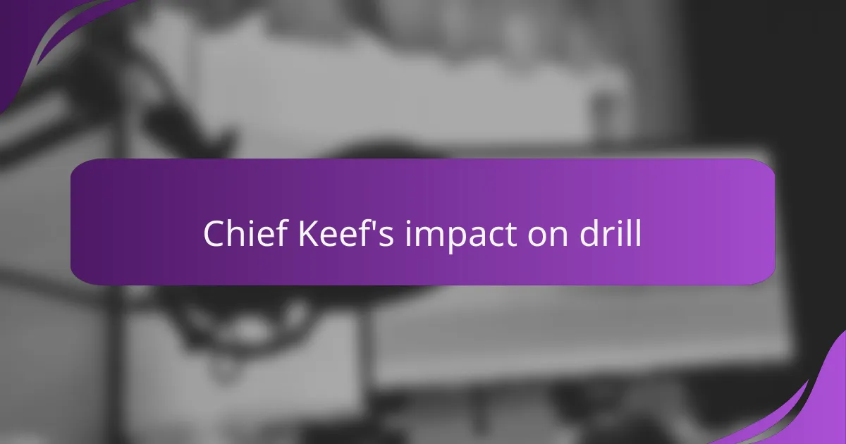 Chief Keef's impact on drill