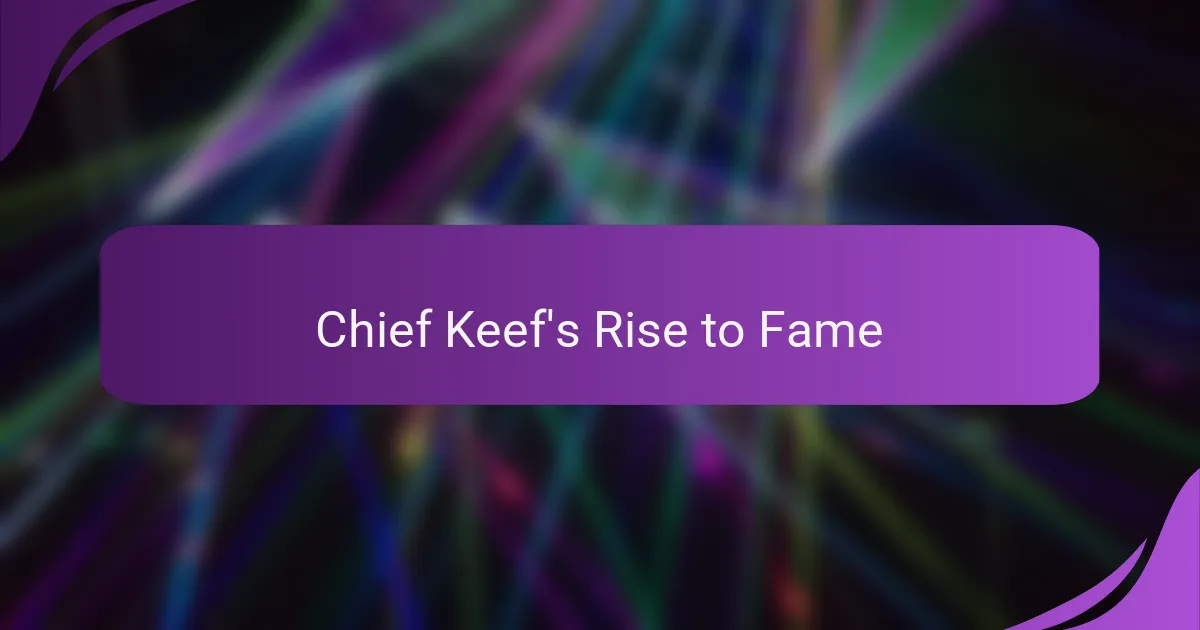 Chief Keef's Rise to Fame