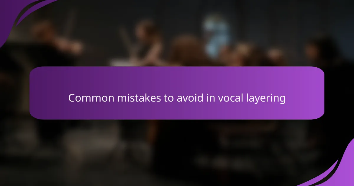 Common mistakes to avoid in vocal layering