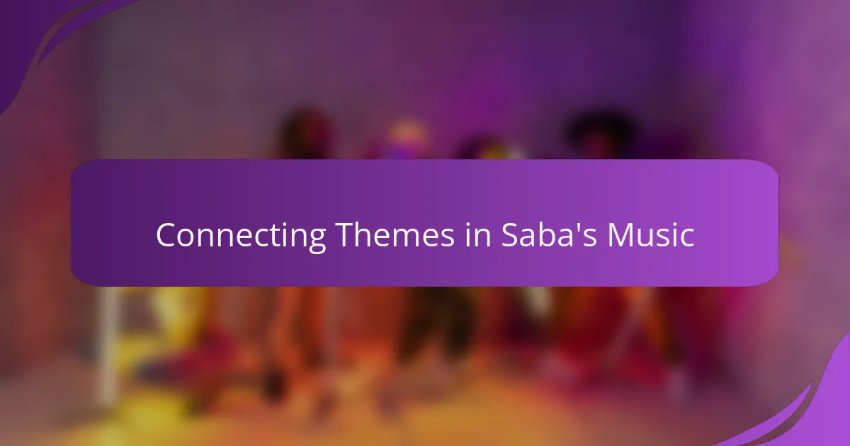 Connecting Themes in Saba's Music