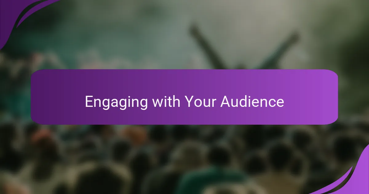Engaging with Your Audience