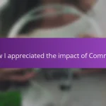 How I appreciated the impact of Common