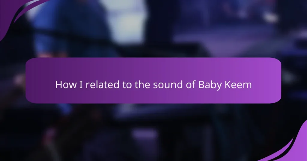 How I related to the sound of Baby Keem