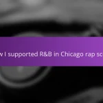 How I supported R&B in Chicago rap scene