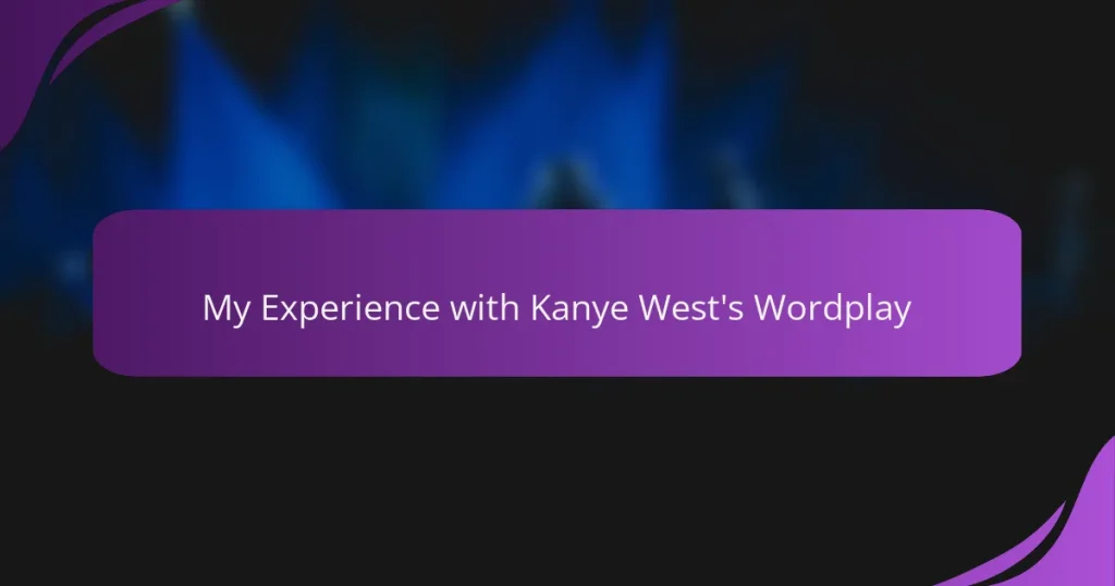 My Experience with Kanye West’s Wordplay