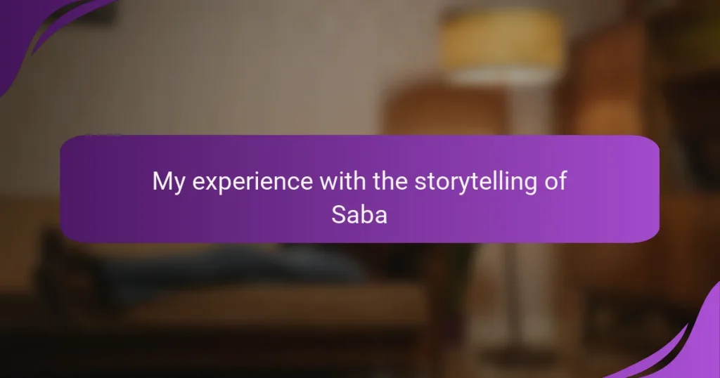My experience with the storytelling of Saba