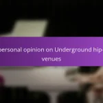 My personal opinion on Underground hip-hop venues