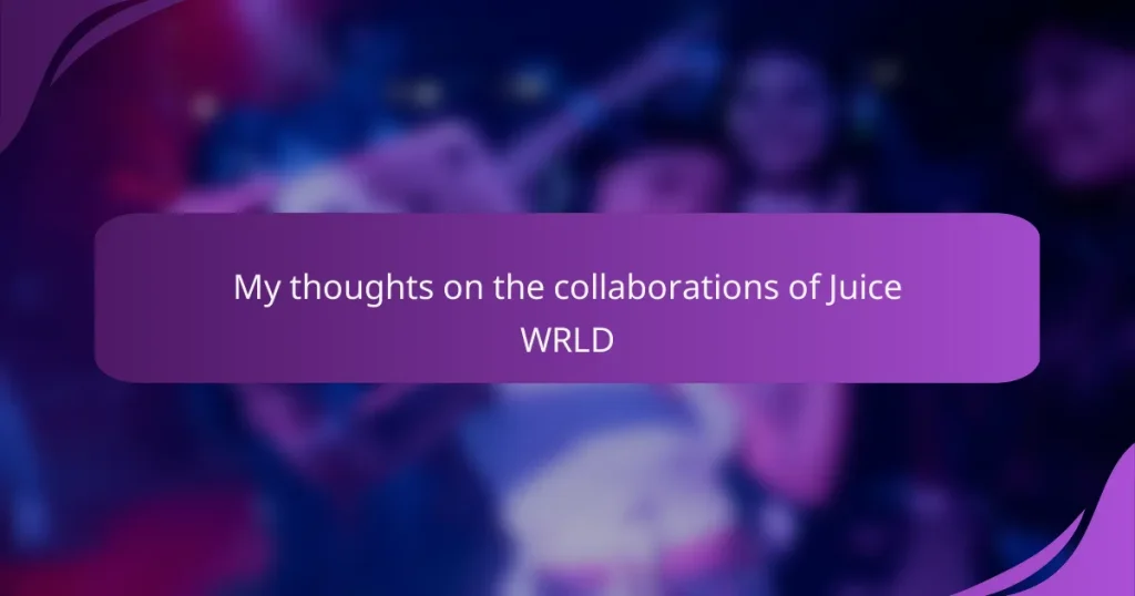 My thoughts on the collaborations of Juice WRLD