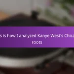 This is how I analyzed Kanye West’s Chicago roots