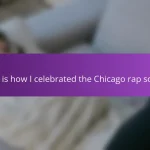 This is how I celebrated the Chicago rap scene