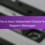 This is how I Interpreted Chance the Rapper’s Messages