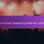 This is how I shared my love for Lud Foe