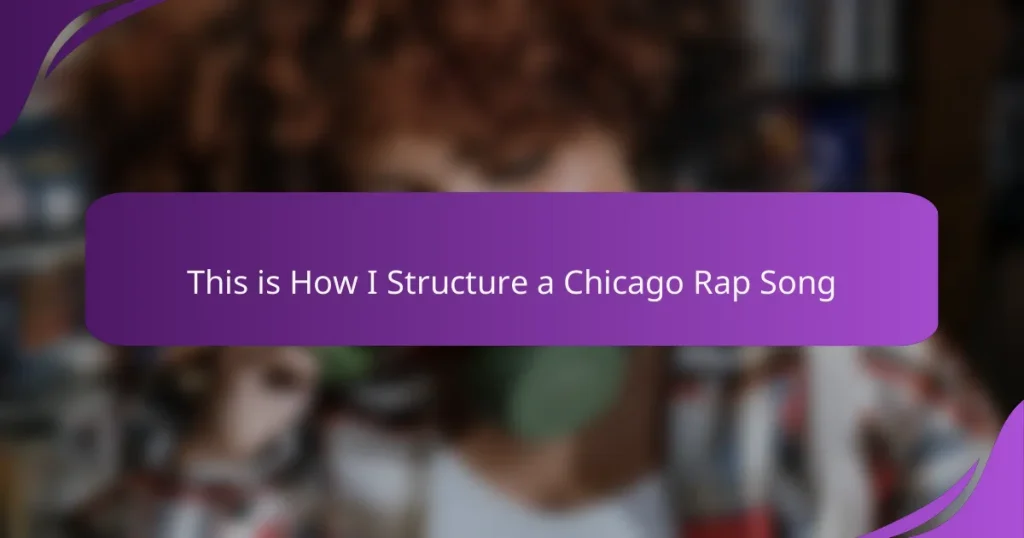 This is How I Structure a Chicago Rap Song