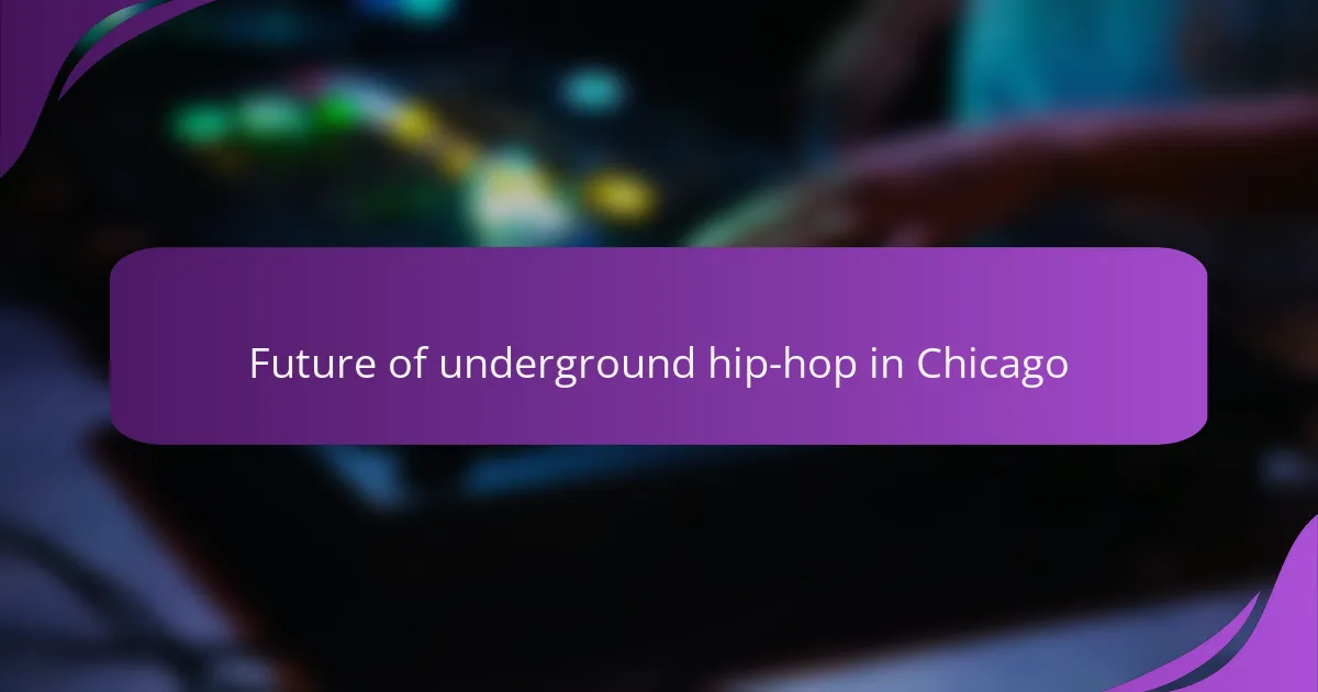 Future of underground hip-hop in Chicago