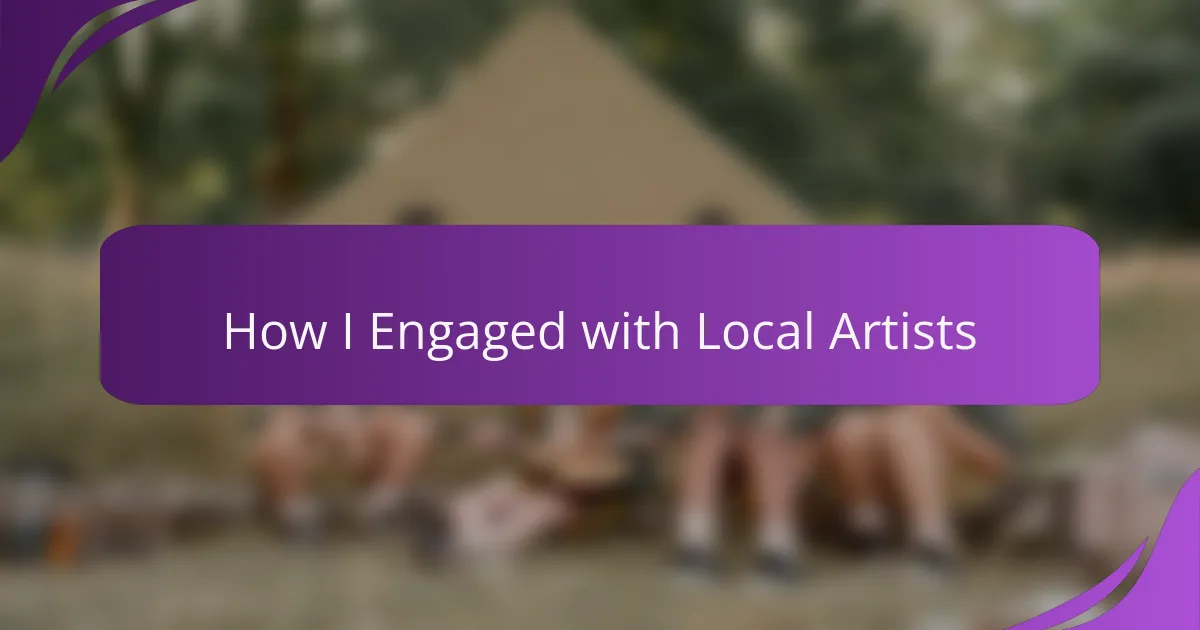 How I Engaged with Local Artists