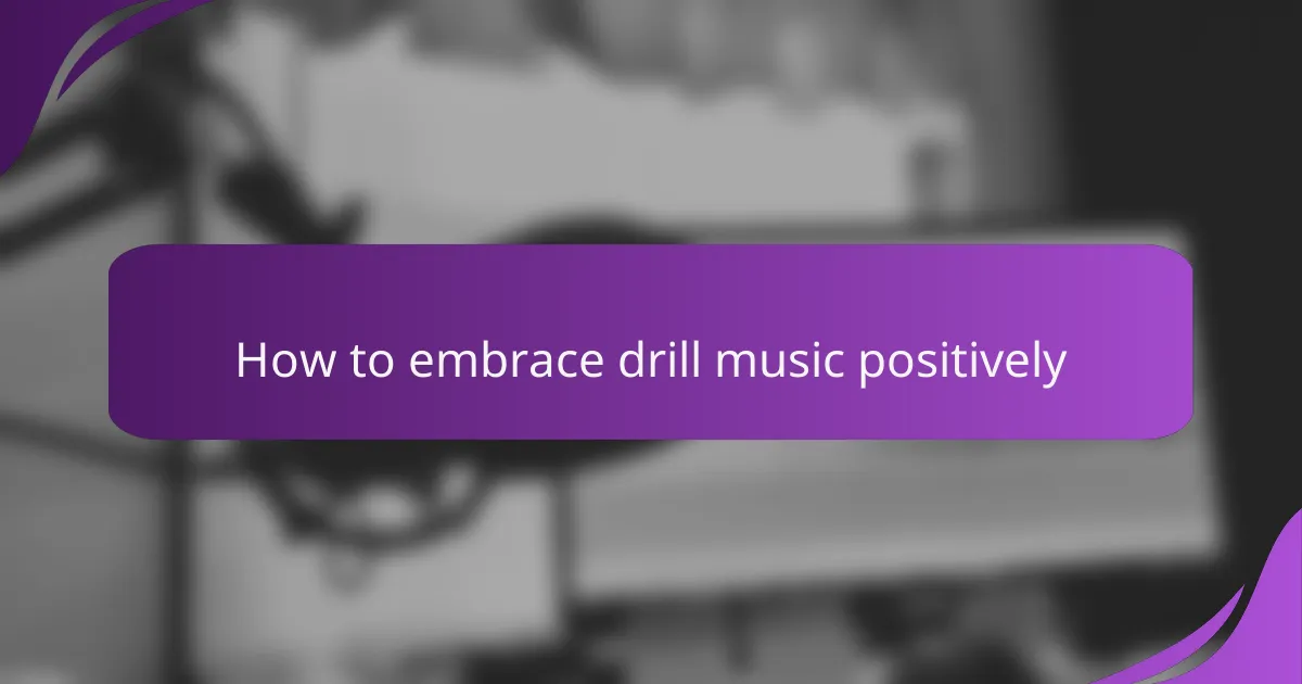 How to embrace drill music positively