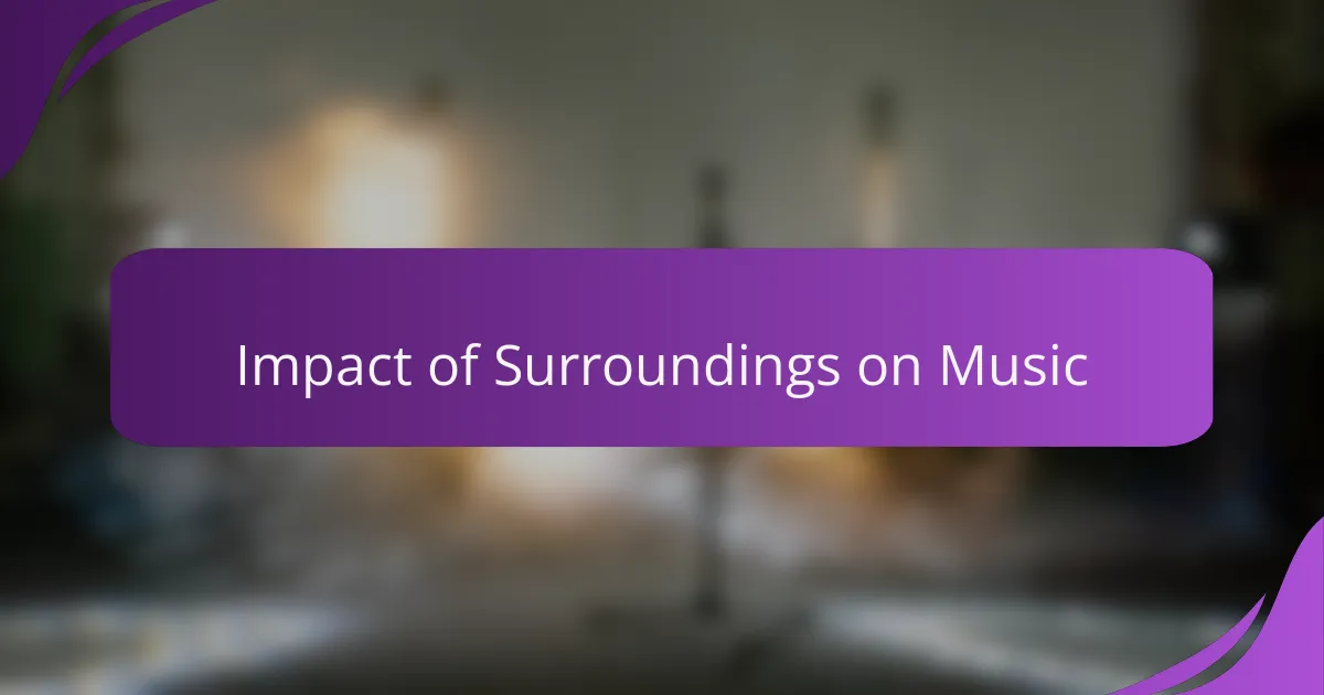 Impact of Surroundings on Music