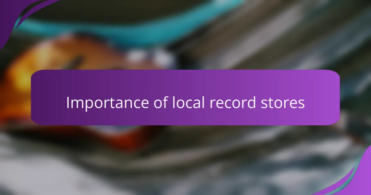 Importance of local record stores