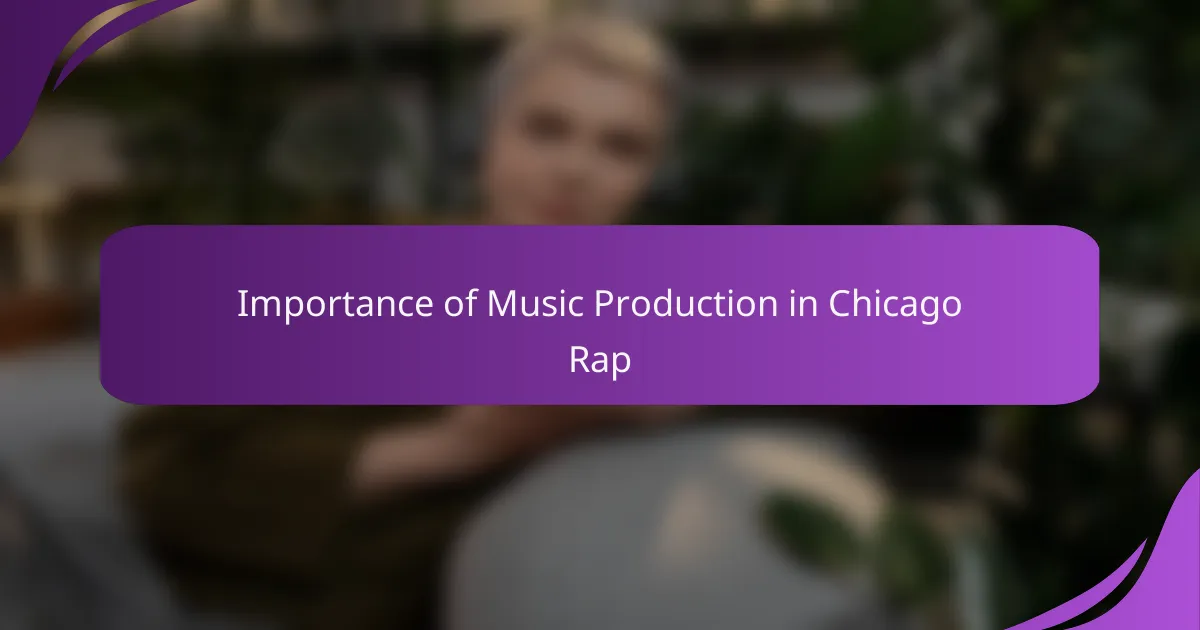 Importance of Music Production in Chicago Rap