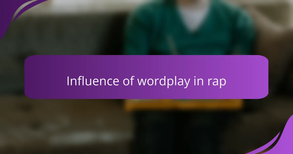 Influence of wordplay in rap
