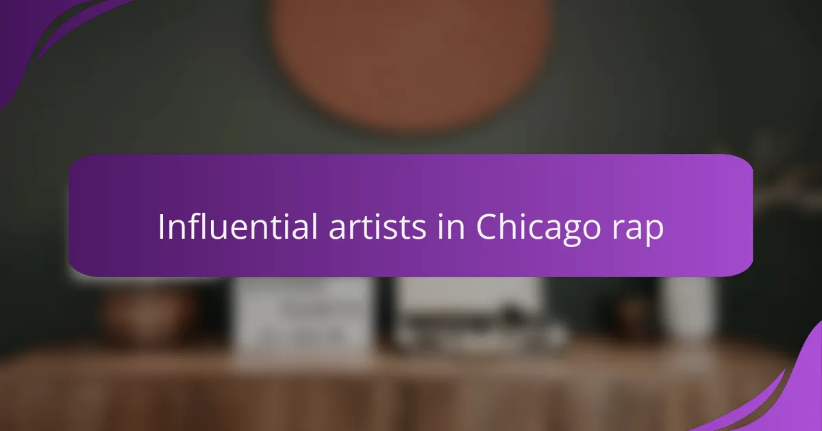 Influential Artists in Chicago Rap