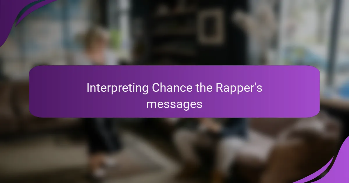 Interpreting Chance the Rapper's messages