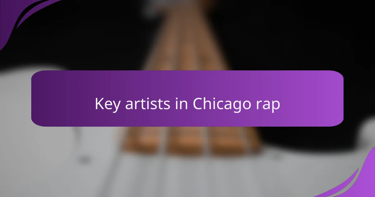 Key Artists in Chicago Rap