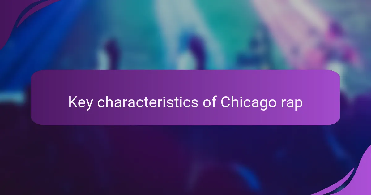Key characteristics of Chicago rap