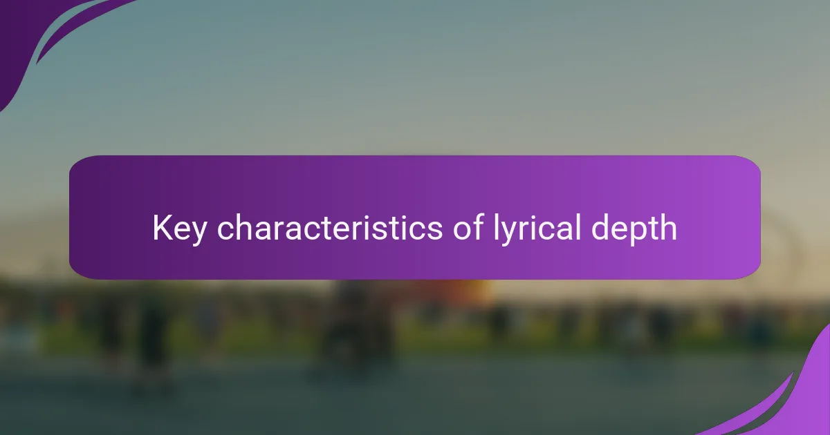 Key characteristics of lyrical depth