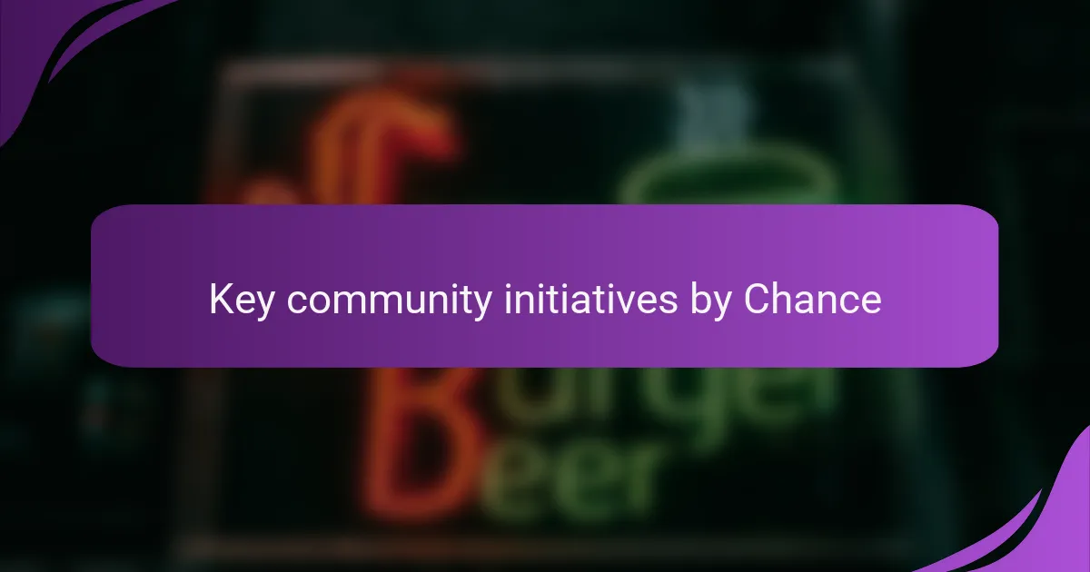 Key community initiatives by Chance