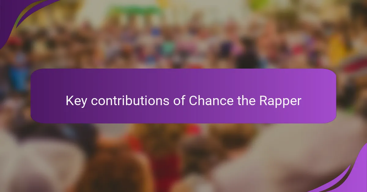Key contributions of Chance the Rapper