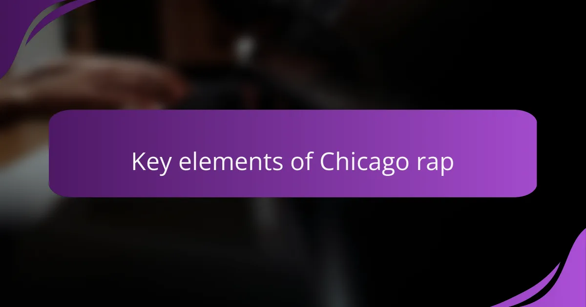 Key elements of Chicago rap