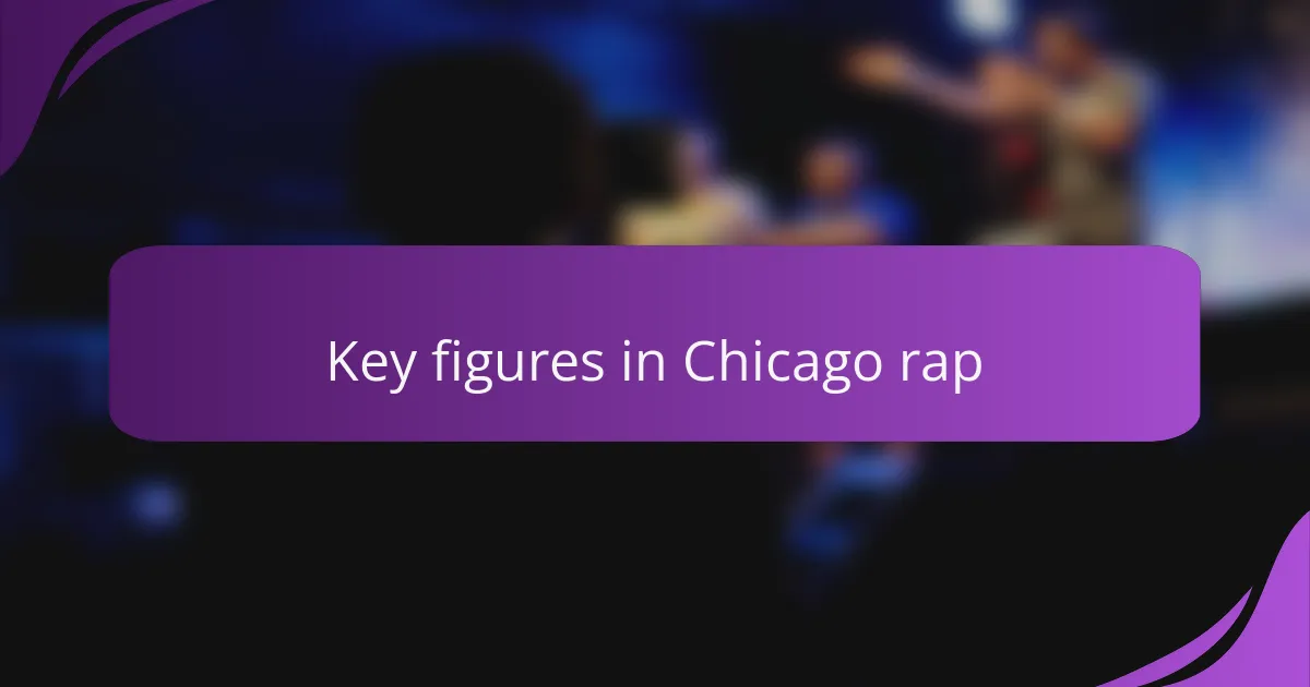 Key figures in Chicago rap