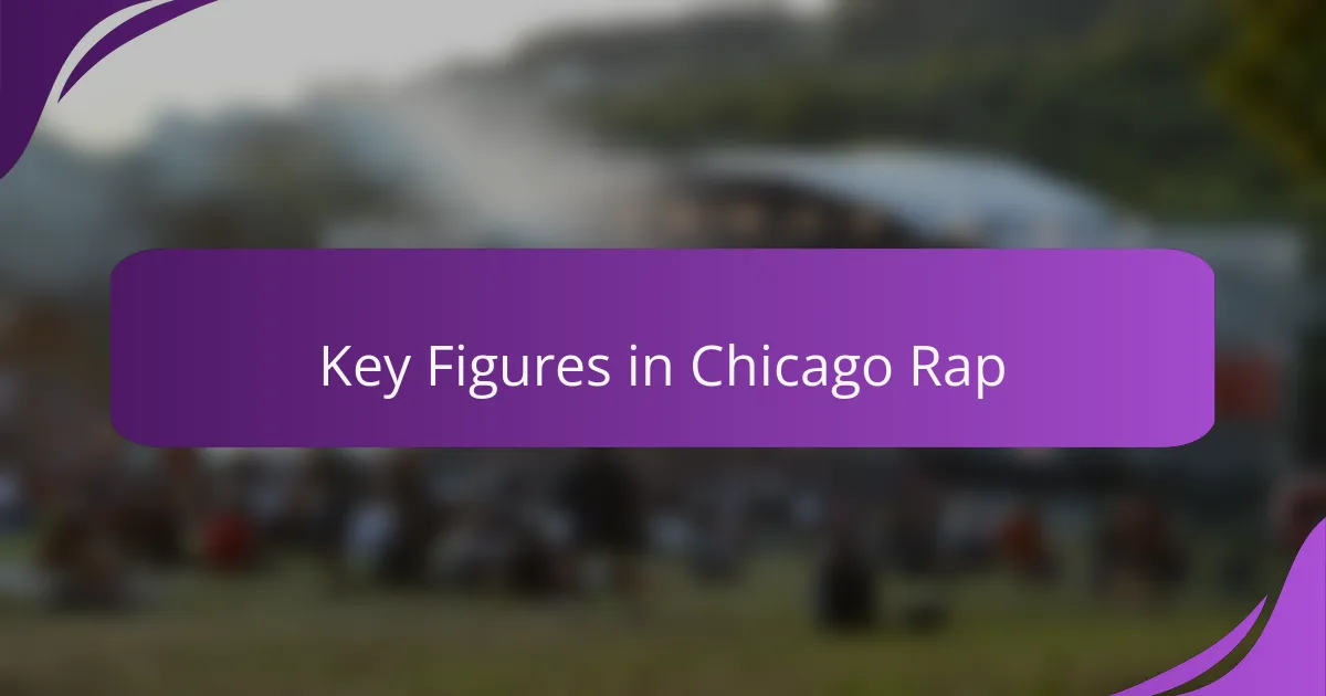 Key Figures in Chicago Rap