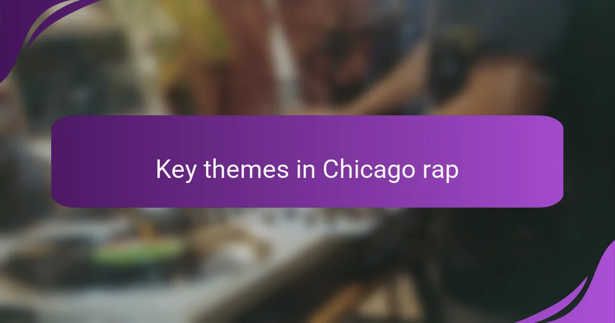Key themes in Chicago rap