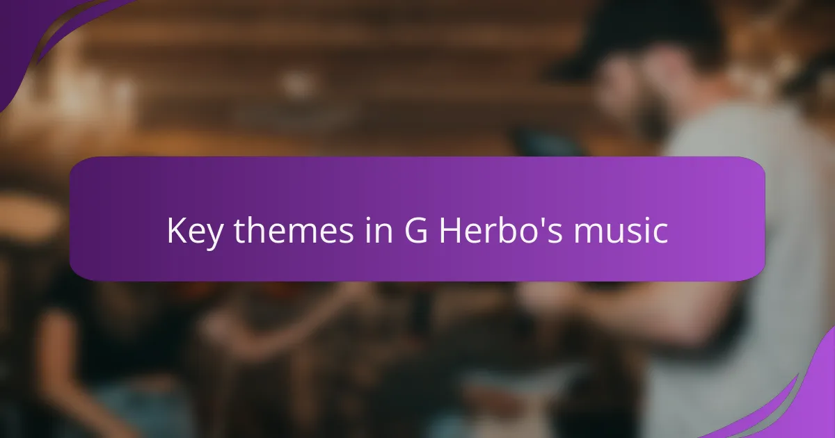 Key themes in G Herbo's music