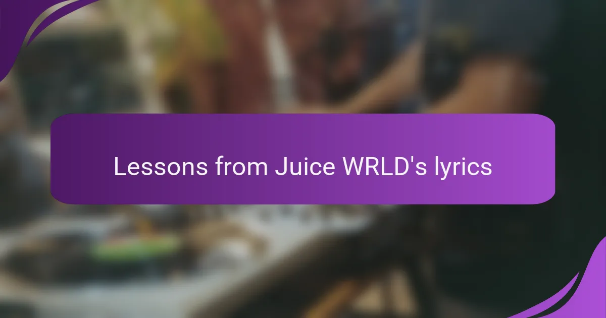 Lessons from Juice WRLD's lyrics