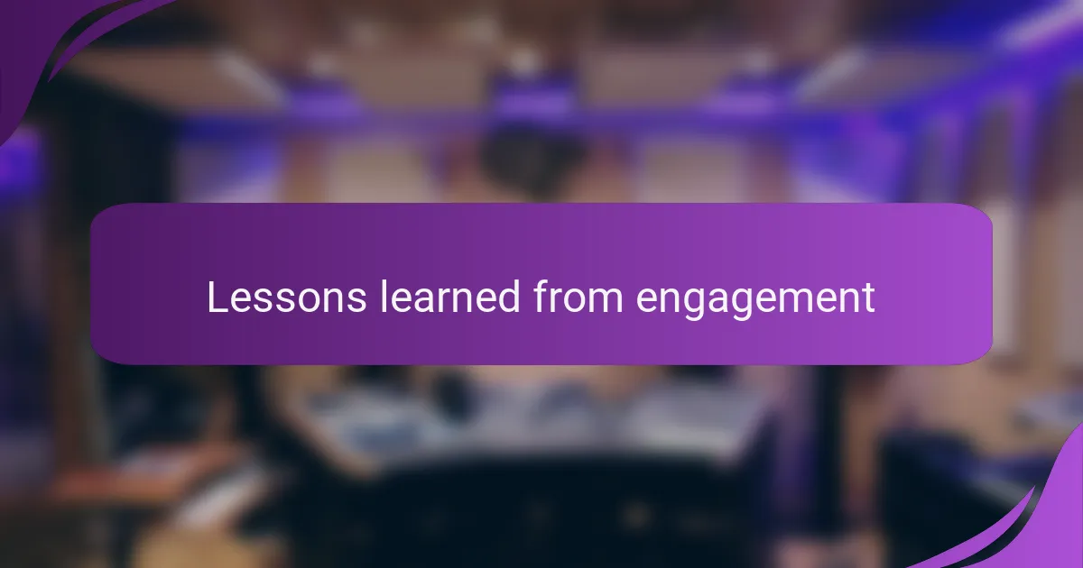 Lessons learned from engagement
