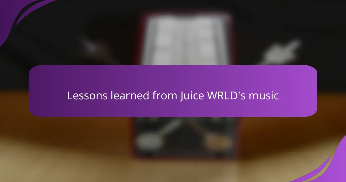 Lessons learned from Juice WRLD's music