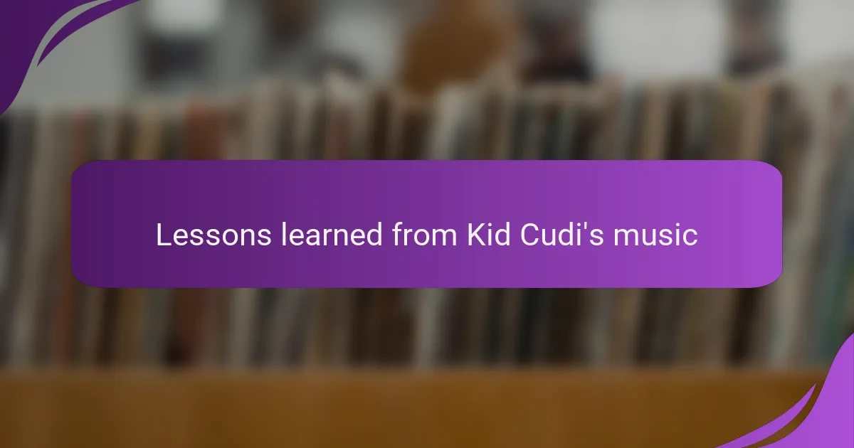 Lessons learned from Kid Cudi's music