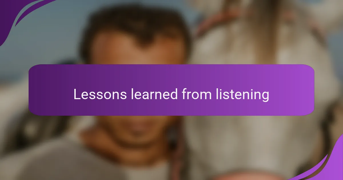 Lessons learned from listening