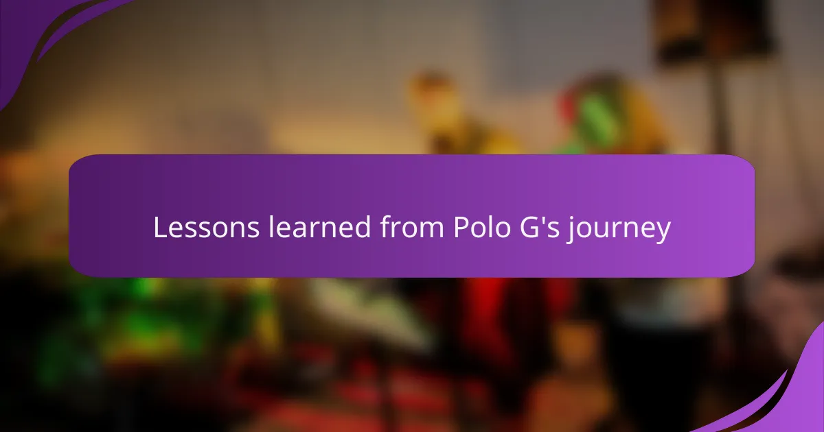 Lessons learned from Polo G's journey