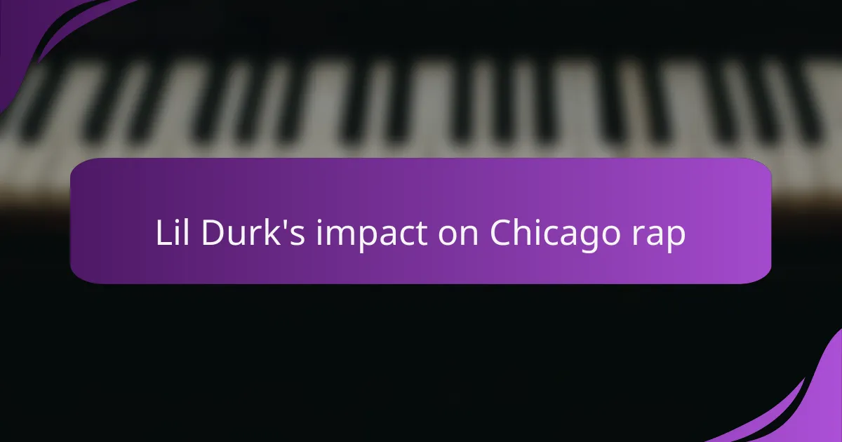 Lil Durk's impact on Chicago rap