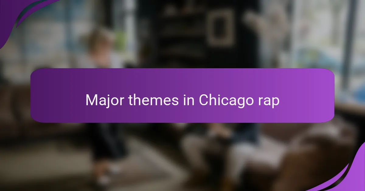 Major themes in Chicago rap