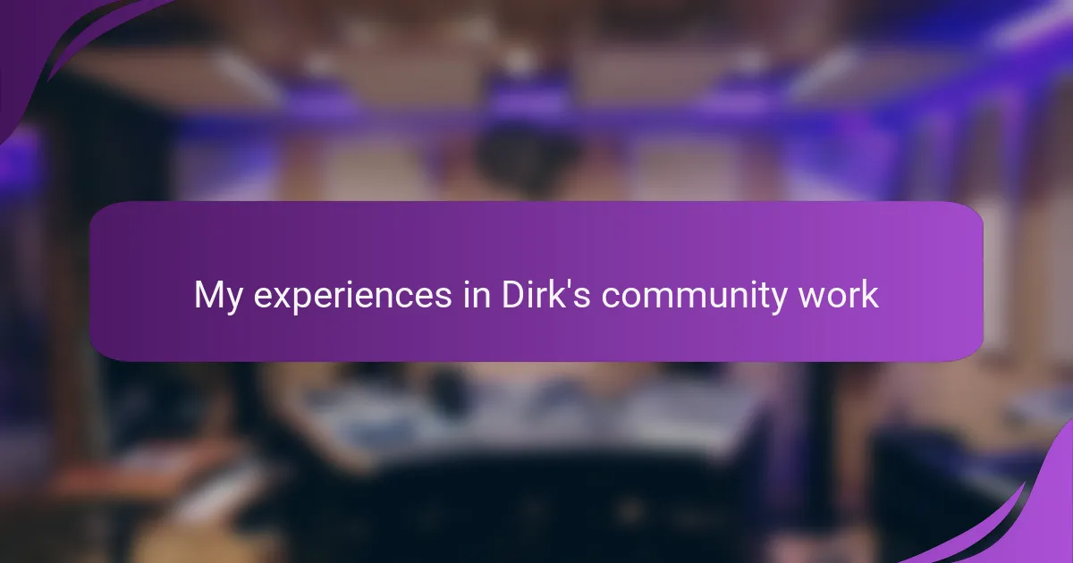 My experiences in Dirk's community work