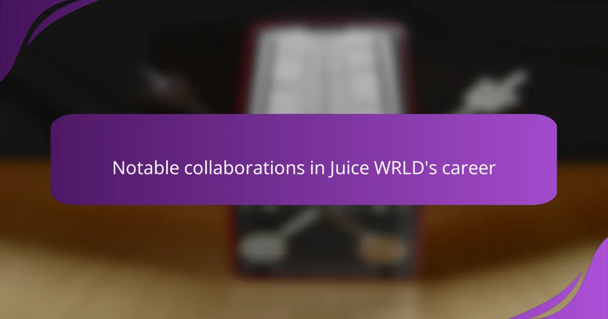 Notable collaborations in Juice WRLD's career