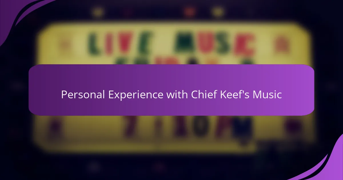 Personal Experience with Chief Keef's Music