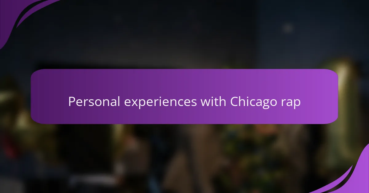 Personal experiences with Chicago rap