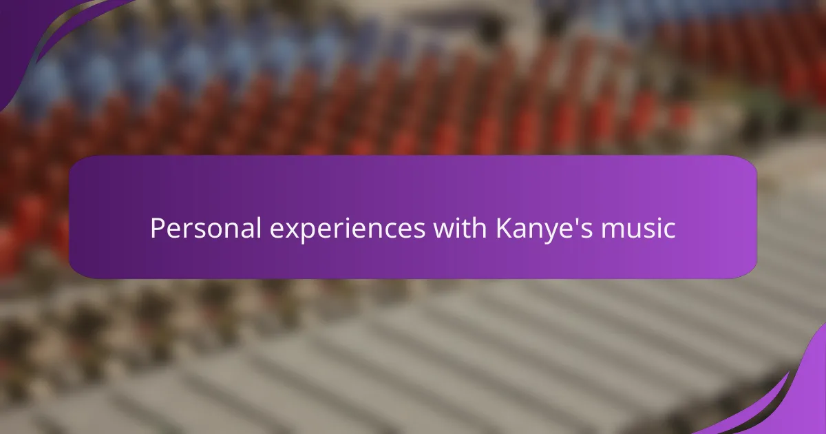 Personal experiences with Kanye's music